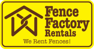 Fence Factory Rentals. We Rent Fences!
