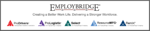 EmployBridge. Creating a Better Work Life. Delivering a Strong Workforce. ProDrivers: Transportation Workforce Specialists. ProLogistix: An EmployBridge Company. Select: An EmployBridge Company. ResourceMFG: An EmployBridge Company. RemX: An EmployBridge Company.