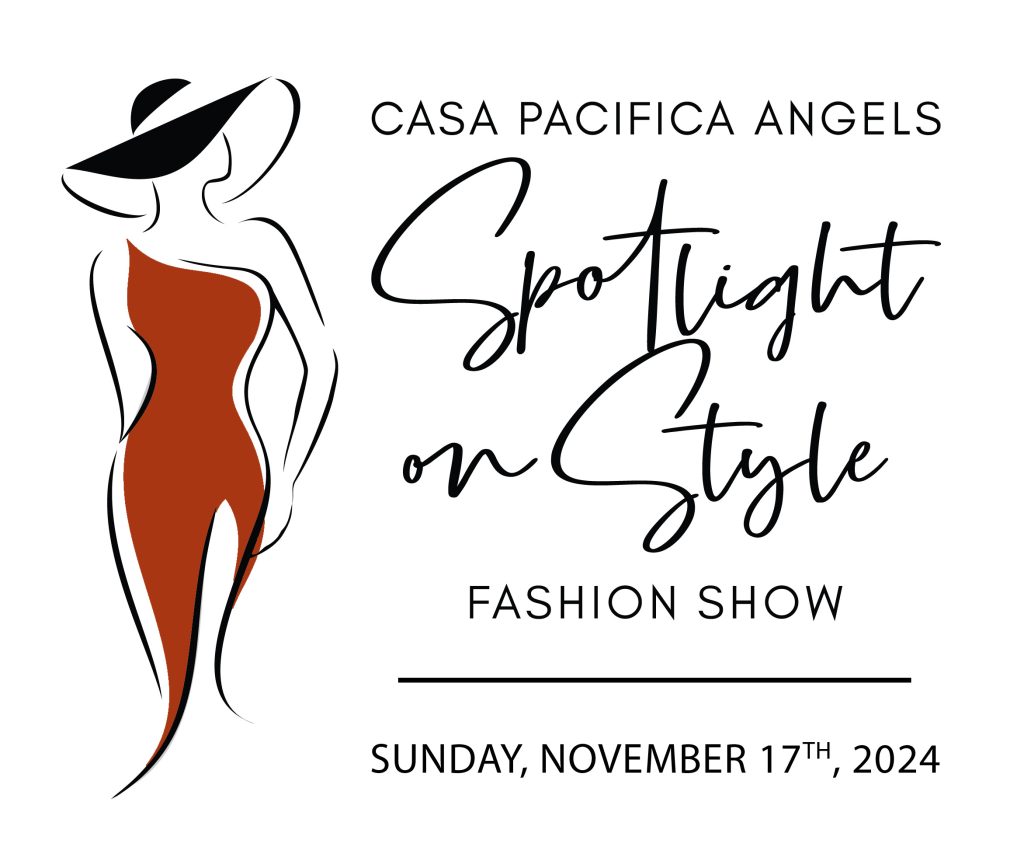 Casa Pacifica Angels Spotlight on Style Fashion Show. Sunday, November 17, 2024.